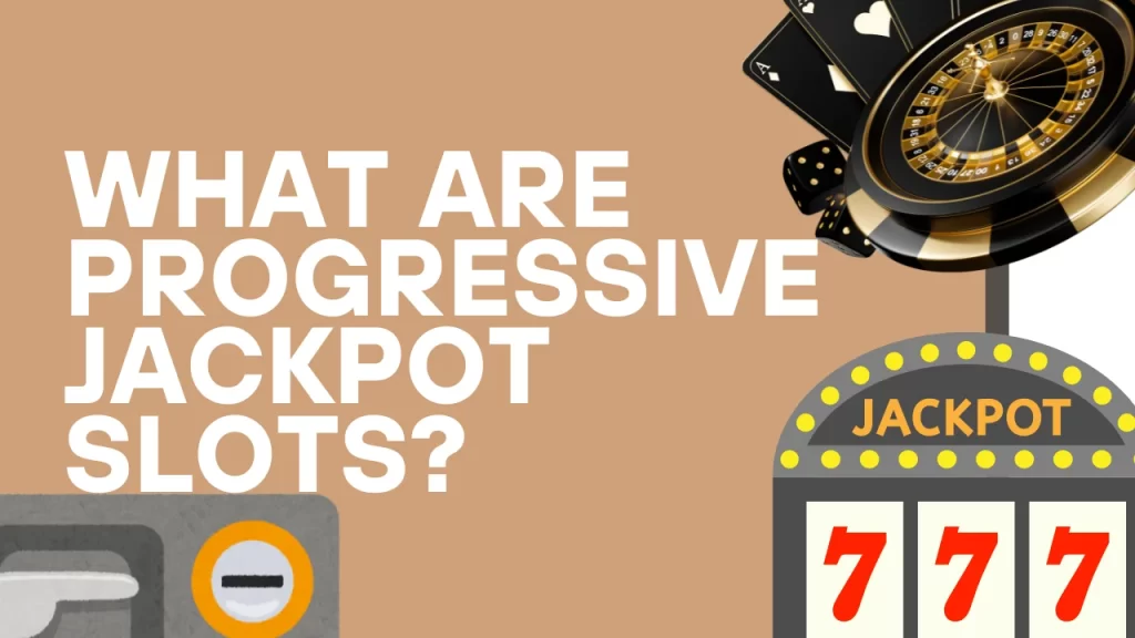 on image text "what are progressive jackpot slots"