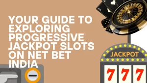 on image text "Your Guide to Exploring Progressive Jackpot Slots on Net Bet India"