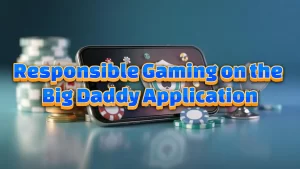 illustration text 'Responsible Gaming on the Big Daddy Application'