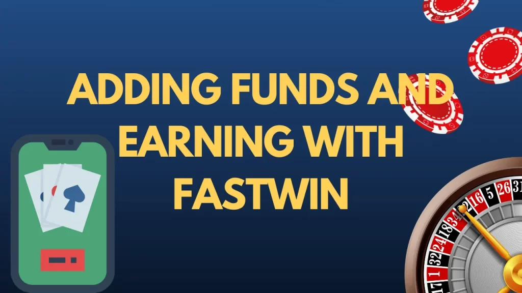 adding funds and earning with fastwin